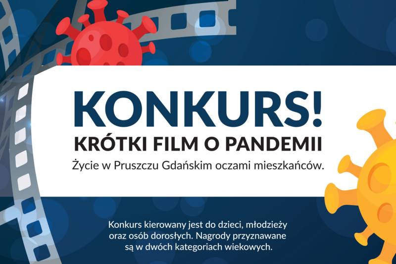 Wydarzenie: Konkurs „Krótki film o pandemii. Życie w Pruszczu Gdańskim oczami mieszkańców.”, Kiedy? 2021-02-22 00:01, Gdzie? Online
